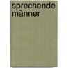 Sprechende Männer door Maxim Leo