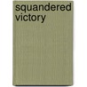 Squandered Victory door James H. Hallas