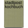 Stadlpost Kochbuch door Gerda Melchior