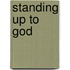 Standing Up To God