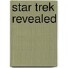 Star Trek Revealed door Carole Devine