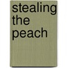 Stealing The Peach door Ethan McAnlis