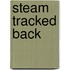 Steam Tracked Back