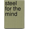 Steel For The Mind door Charles H. Hinnant
