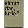 Stimmt das, Luzie? by Jutta Langreuter