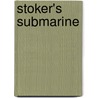 Stoker's Submarine door Elizabeth Brenchley