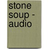 Stone Soup - Audio door Jon J. Muth