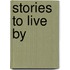 Stories To Live By