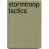 Stormtroop Tactics by Bruce I. Gudmundsson