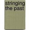 Stringing The Past by Jun G. Cayron