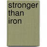 Stronger Than Iron by Mendel Balberyszski