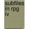 Subfiles In Rpg Iv door Kevin Vandever