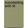 Succeeding With Ld door Jill Lauren