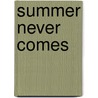 Summer Never Comes by Gregory Sledd