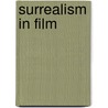 Surrealism In Film door William Earle