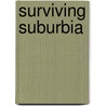 Surviving Suburbia door Chris Erskine