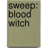 Sweep: Blood Witch door Cate Tiernan