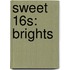 Sweet 16s: Brights