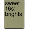 Sweet 16s: Brights door Suzanne McNeill