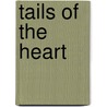 Tails of the Heart door Bennett Warshauer Sherry