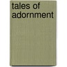 Tales Of Adornment door Kristen Robinson
