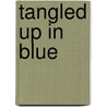 Tangled Up In Blue door Rowenna David