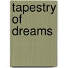Tapestry Of Dreams door Roberta Gellis