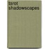 Tarot Shadowscapes