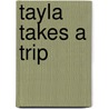 Tayla Takes A Trip door Donna Zaduanjsky
