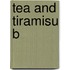 Tea And Tiramisu B