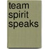 Team Spirit Speaks
