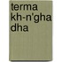Terma Kh-N'Gha Dha