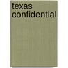 Texas Confidential by Michael Varhola