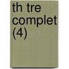 Th Tre Complet (4) door Alfred Capus