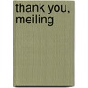 Thank You, Meiling door Linda Talley