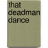 That Deadman Dance