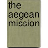 The Aegean Mission door Jeffrey Holland