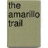 The Amarillo Trail