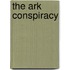 The Ark Conspiracy