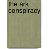 The Ark Conspiracy door Ben Kamen