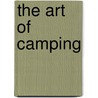 The Art Of Camping door Matthew De Abaitua