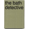 The Bath Detective by Christopher Lee