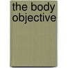 The Body Objective by Camilla Ellis