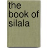 The Book of Silala door Joe Evanisko