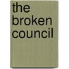 The Broken Council door Steven R. Burke