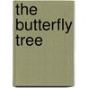 The Butterfly Tree by Robert E. Bell