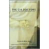 The C.I.A. Doctors by Colin A. Ross