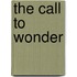 The Call To Wonder