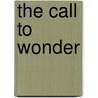 The Call To Wonder door R.C. Sproul