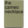 The Cameo Necklace by Evelyn Coleman